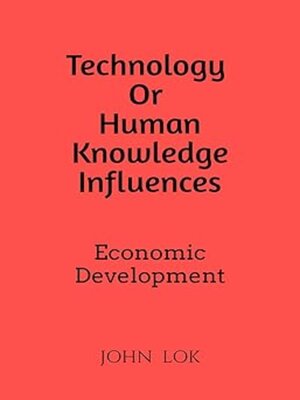cover image of Technology Or Human Knowledge Influences Economic Development